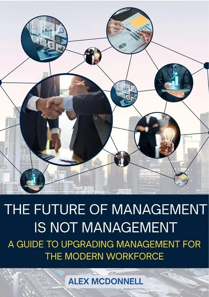 Cover of The Future of Management Is Not Management by Alex McDonnell